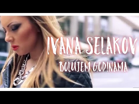 Ivana Selakov  -  BOLUJEM GODINAMA - (Official Video 2013)