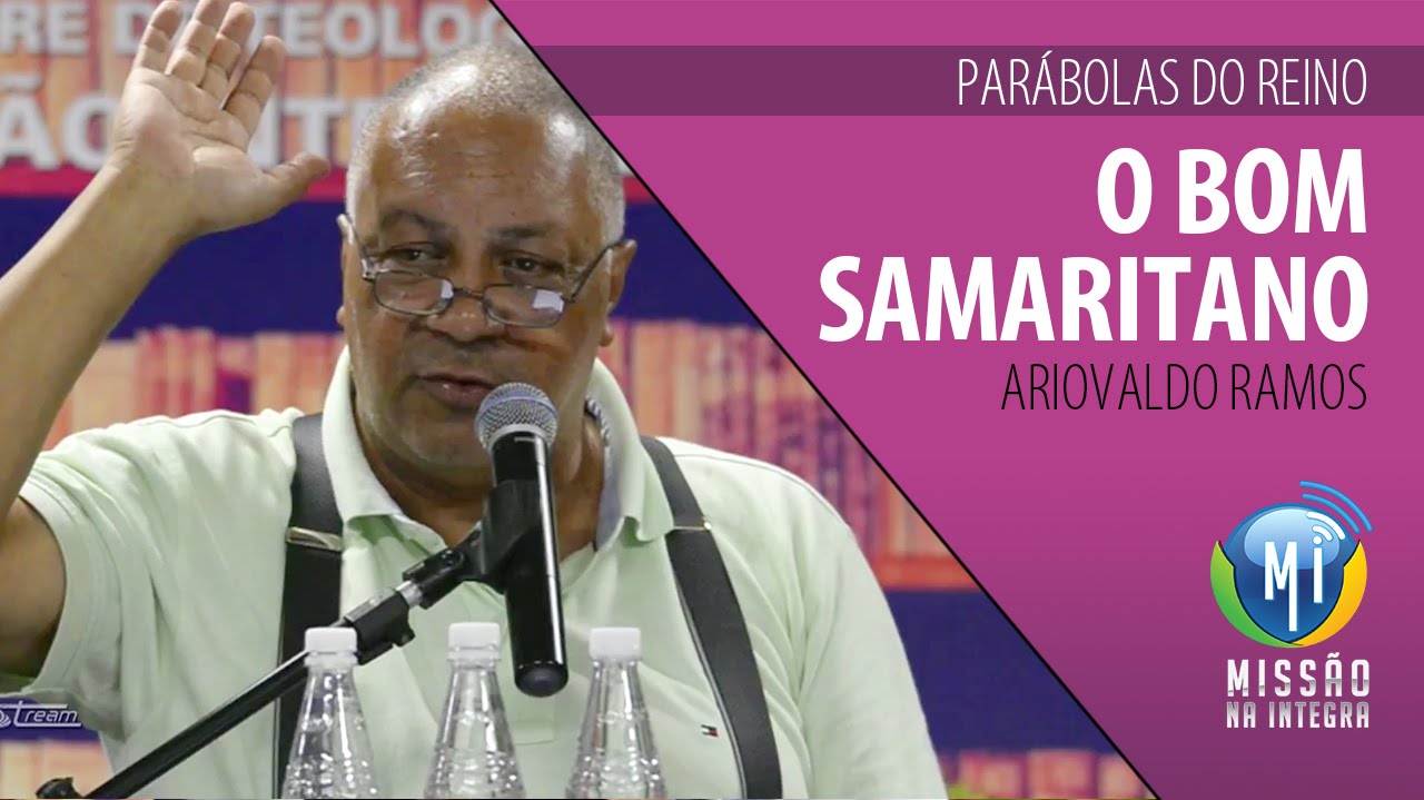 Ariovaldo Ramos - Parábolas do Reino: O Bom Samaritano