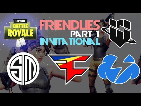 TSM FaZe WBG TempoStorm 🥊Friendlies Invitational🥊 Part 1 (Fortnite)