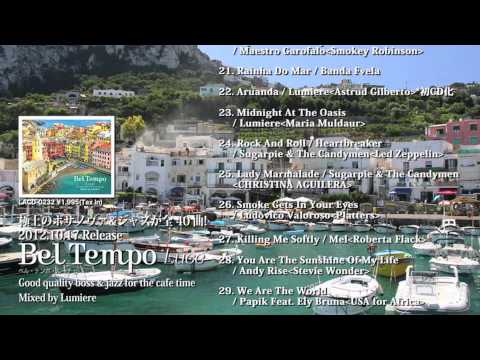 Bel Tempo"Luce" Good quality bossa & jazz for the cafe time Mixed by Lumiere