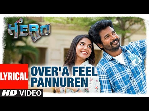 Over'a Feel Pannuren Lyrical | Hero Tamil Movie | Sivakarthikeyan | Yuvan Shankar Raja, MC Sanna