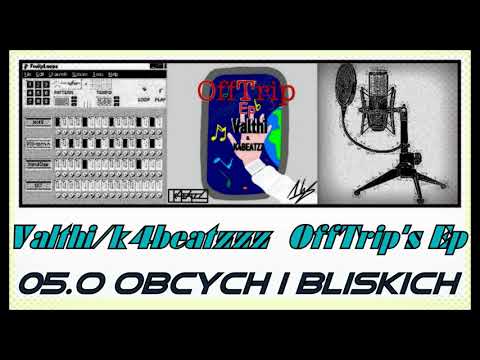 Valthi/k4beatzzz (OffTrip's Ep) - O Obcych i Bliskich