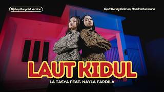 Download lagu LAUT KIDUL - La Tasya Feat. Nayla Fardila (HIPHOP DANGDUT VERSION) mp3