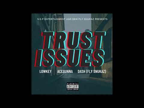 Lowkey, AceGunna, Dash (Fly Snukaz) "Trust Issues" (Official Audio)