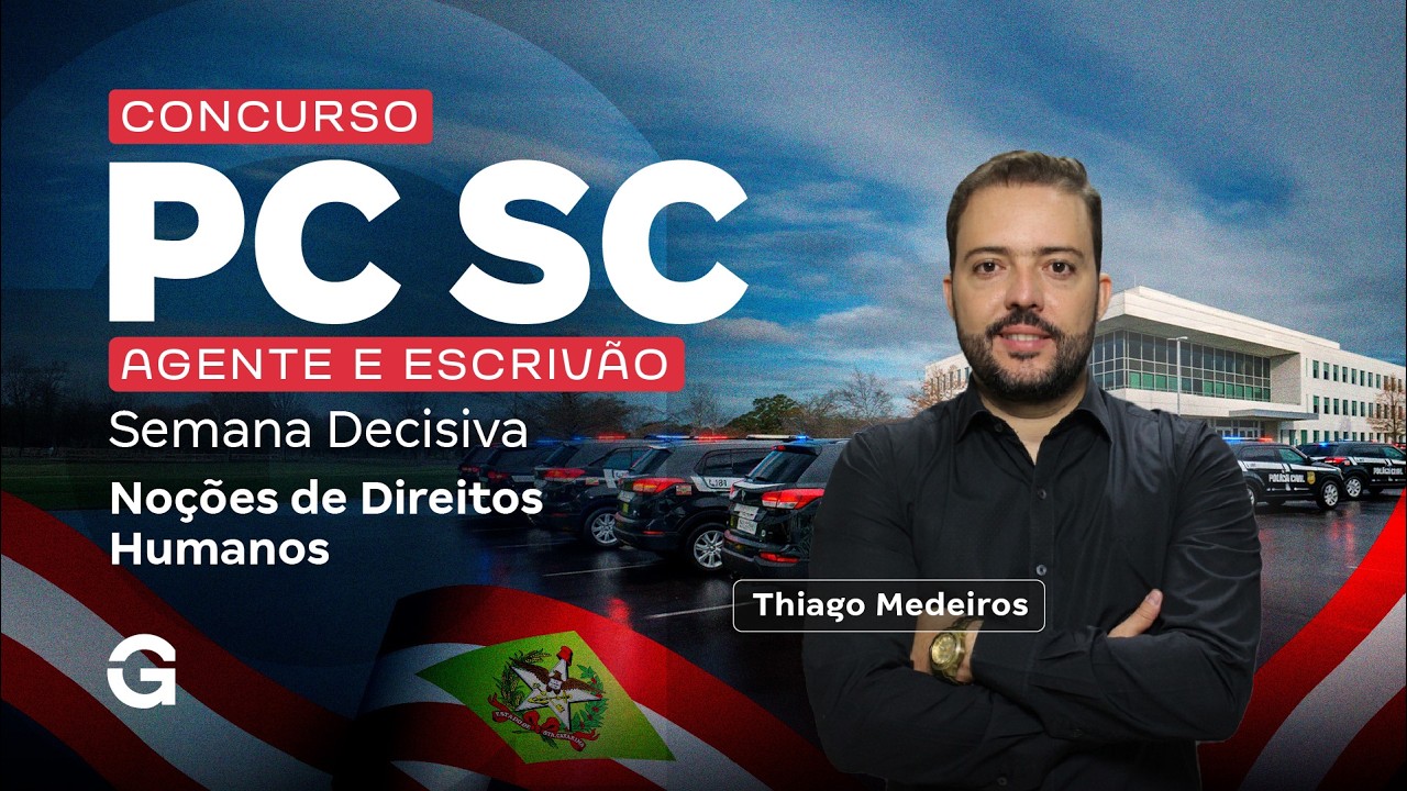 Concurso PC SC Agente e Escrivão | Semana Decisiva | Direitos Humanos com Thiago Medeiros