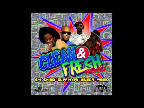 Munga, Chi Ching, Supa Hype & Fambo - Clean And Fresh (Remix) - Hilltop Records