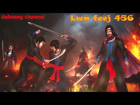 Lwm feej tub nab dub shaman ntu 456 - ntaj xeeb looj  vs pov hwm looj - tuam nraj  xub - stories