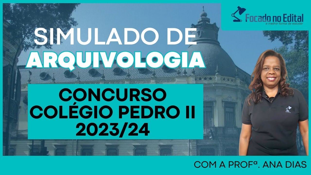 Questões de Arquivologia - Concurso Colégio Pedro II - Professora Ana Dias