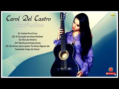 🎧║CAROL DEL CASTRO - Voltei Pra Ficar [EP Completo] #MosaicoMusical