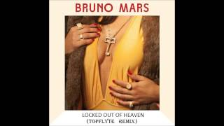 UKG - Bruno Mars - Locked out of Heaven (TOPFLYTE REMIX)