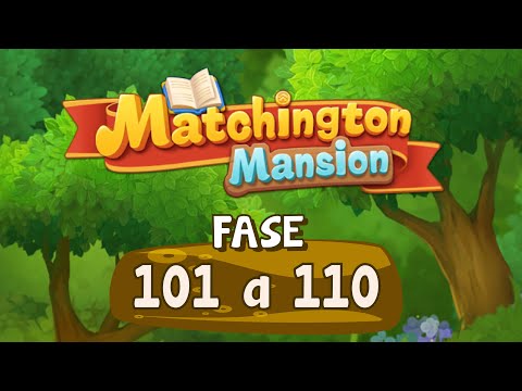 Matchington Mansion - Nível 101 a 110 | Liah RC