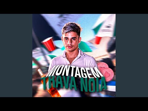 Montagem Trava Noia (feat. DJ Yan & Mc Brinquedo)