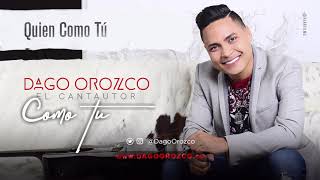 Quien Como Tu (Album Version) - Dago Orozco