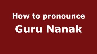 How to pronounce Guru Nanak