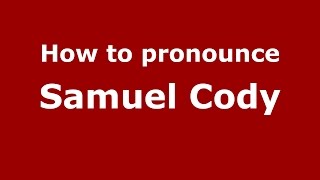 How to pronounce Samuel Cody