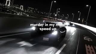 murder in my mind - speed up