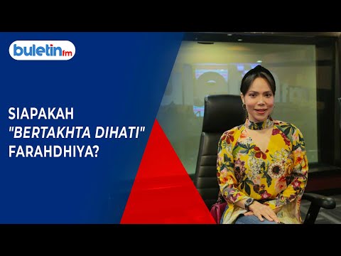 Siapakah "Bertakhta dihati" Farahdhiya? | Close Up Bicara Petang