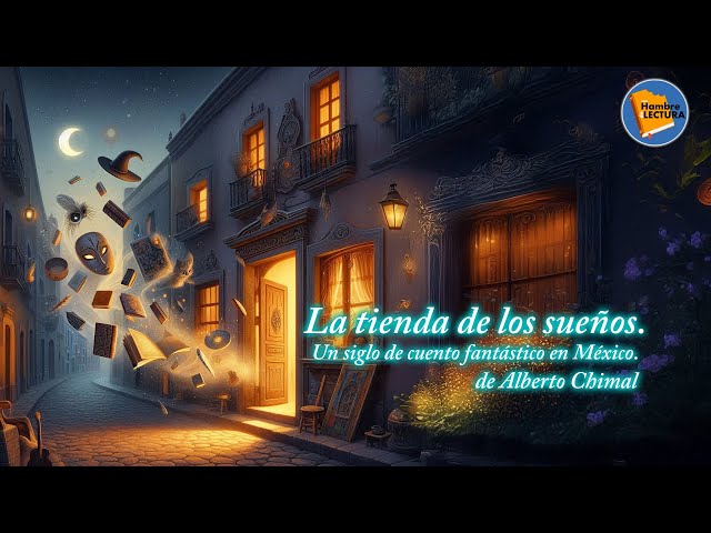 Vídeo relacionado con La tienda de los sueños: Un siglo de cuento fantástico mexicano (Gran Angular)