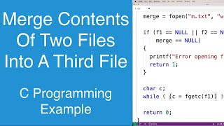 Merge Contents Of Two Files Into A Third File | C Programming Example