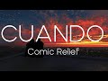 CUANDO by COMIC RELIEF (Lyric Video)