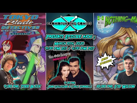 Crowdfunding Comics Episode #106: Todd Black, John Gallagher & Carla Tornielli, and Stef Wilson