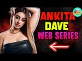 Ankita Dave Popular Web Series Ankita Dave All Web Series Ankita Dave