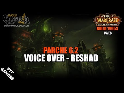 Voice Over Reshad español - Parche 6.2 Warlords of Draenor