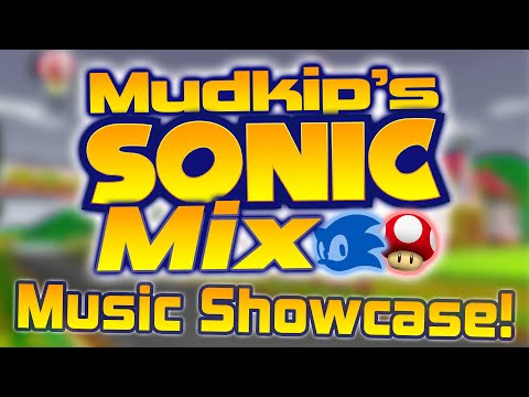 Mudkip’s Sonic Mix v1.0 - Music Showcase