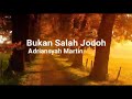 Adriansyah Martin - Bukan Salah Jodoh (Lirik)