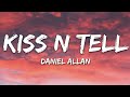 Daniel Allan - Kiss N Tell (Lyrics) feat. Perrin Xthona