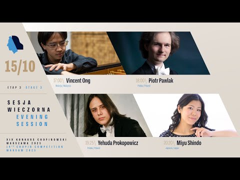 The 19th International Fryderyk Chopin Piano Competition (evening session), 15.10.2025