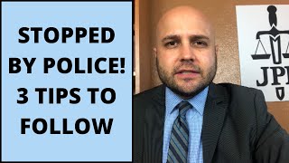Stopped by Police! 3 Tips to Follow to Protect Yourself!