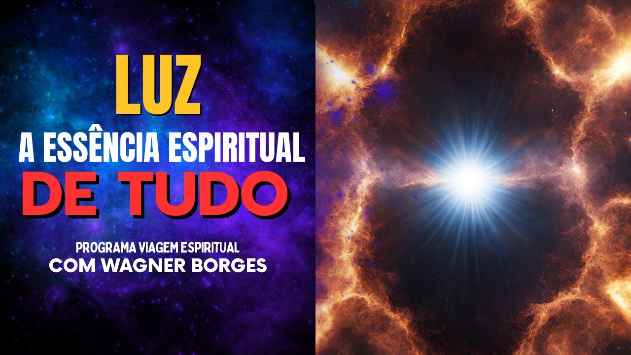 LUZ - A ESSÊNCIA ESPIRITUAL DE TUDO