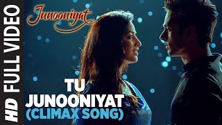 #Tu_Junooniyat                                            Tu Junooniyat (Climax) full video song🎤🎤