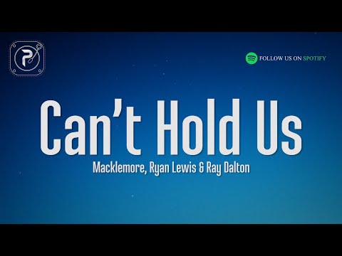 MACKLEMORE & RYAN LEWIS - CAN'T HOLD US (Lyrics) FEAT. RAY DALTON