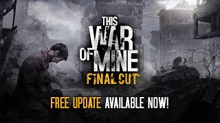 Видео This War of Mine: Final Cut + Soundtrack (STEAM / ROW)