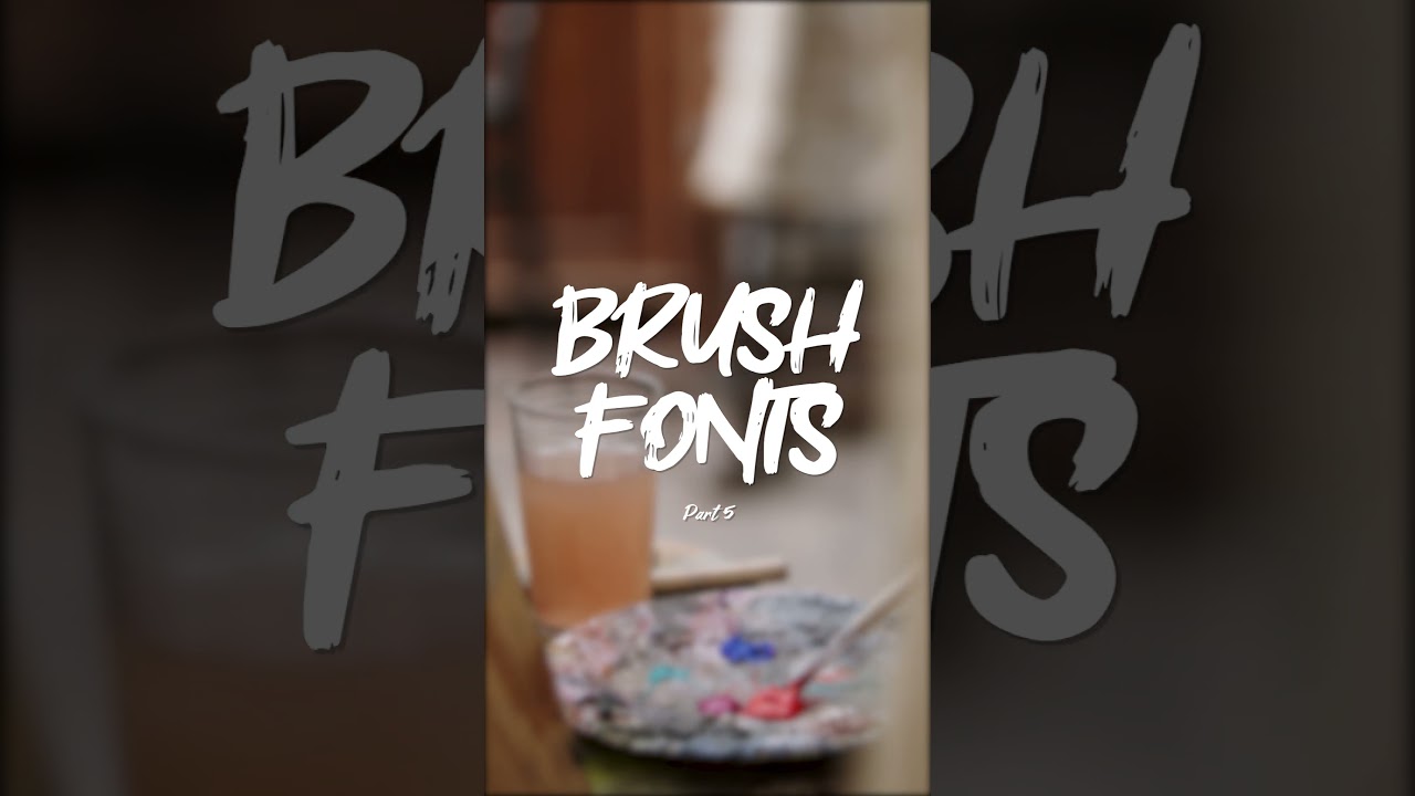 Brush Fonts (Part 5)