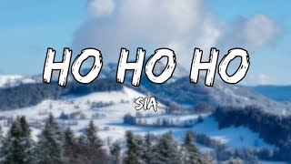 Ho Ho Ho - Sia [Lyrics]