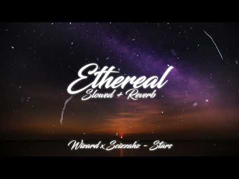wizard x scizzahz - stars (slowed + reverb)