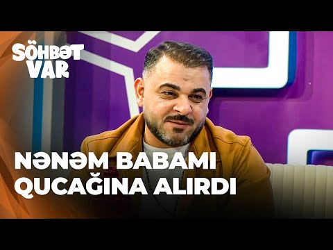 Söhbət Var - Fəqan Məmmədovun nənə və babasıyla bağlı gülməli xatirələri
