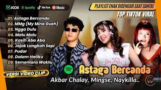 Download lagu ASTAGA BERCANDA- Akbar Chalay, Mingse | MMG My Mine Gueh | NGGA DULU | MALU MALU | LAGU TIKTOK VIRAL mp3