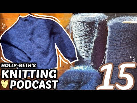 I finished my FIRST SWEATER & now the ideas are endless | Ep 15 | Holly-Beth's Knitting Podcast 💙