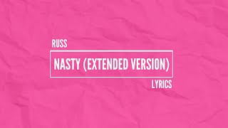 Russ - NASTY Extended Version (Lyrics)