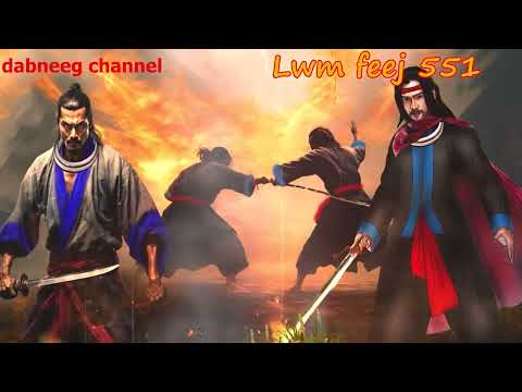 Lwm feej tub nab dub shaman ntu 551 - Yawg Txoov fav vs Ntaj Loog - Swordsman of Justice stories