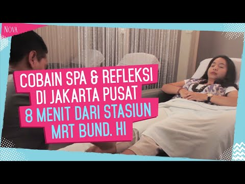 Saatnya Me Time, Cobain Spa dan Pijat Refleksi di Kawasan Jakarta Pusat