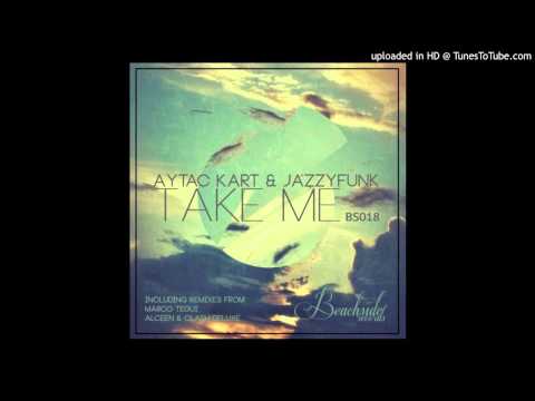 Aytac   Kart & JazzyFunk - Take Me (Alceen & Clash Deluxe Remix)