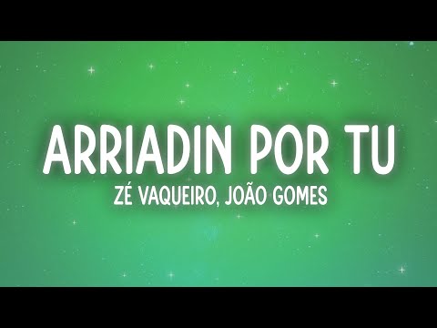 Zé Vaqueiro & João Gomes - Arriadin por Tu (Ao Vivo) (Letra/Lyrics)