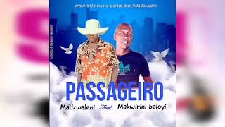 Download lagu Madzwaleni ft. Makwirini baloyi-Passageiro(Áudio oficial) mp3