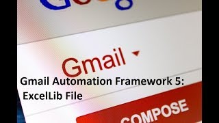 Gmail Automation Framework 5: ExcelLib File