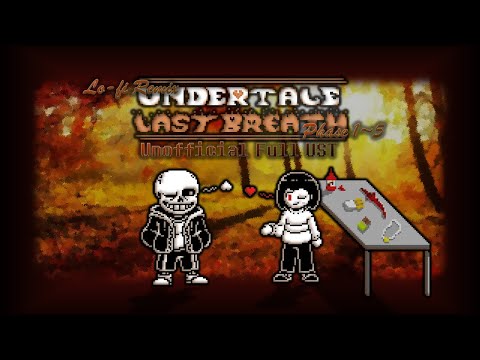 [Undertale Last Breath] - Lo-fi Remix - Phase 1~5 Full Unofficial UST (A-Combined) [Special]